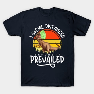 I Social Distanced Before It Prevailed T-Shirt